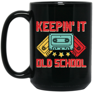 Keeping It Old School, Retro Casssette, Old School Music Black Mug 1