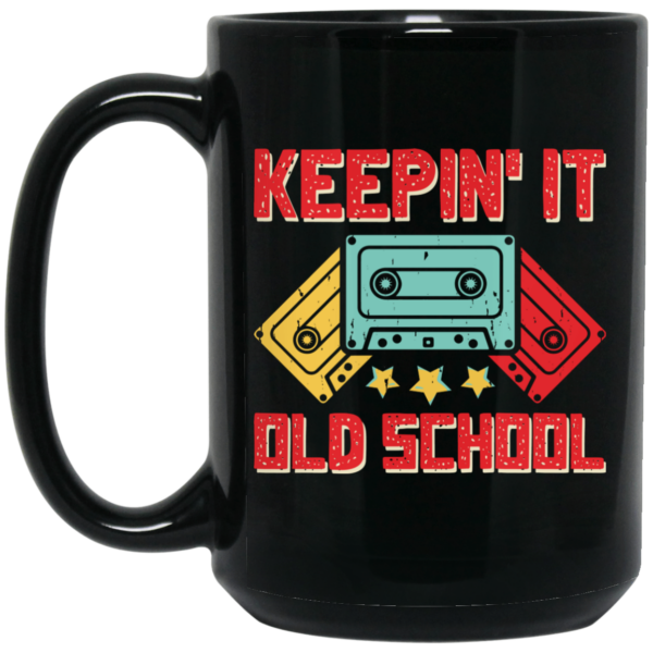 Keeping It Old School, Retro Casssette, Old School Music Black Mug