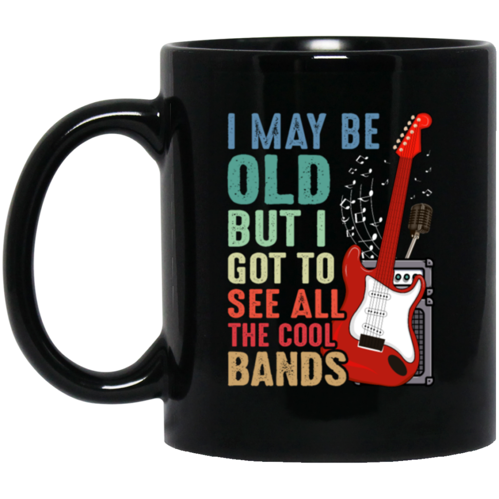 Love Bass Guitar, I Maybe Old But I Got To See All The Cool Bands, Retro Music Black Mug Love Bass Guitar, I Maybe Old But I Got To See All The Cool Bands, Retro Music Black Mug