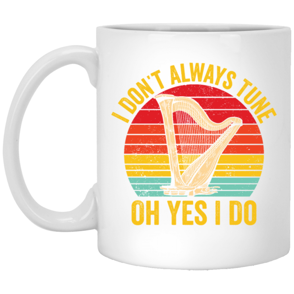 I Don’t Always Tune, Oh Yes I Do, Retro Harp Lover, Vintage Love Music, Best Hapist White Mug I Don’t Always Tune, Oh Yes I Do, Retro Harp Lover, Vintage Love Music, Best Hapist White Mug