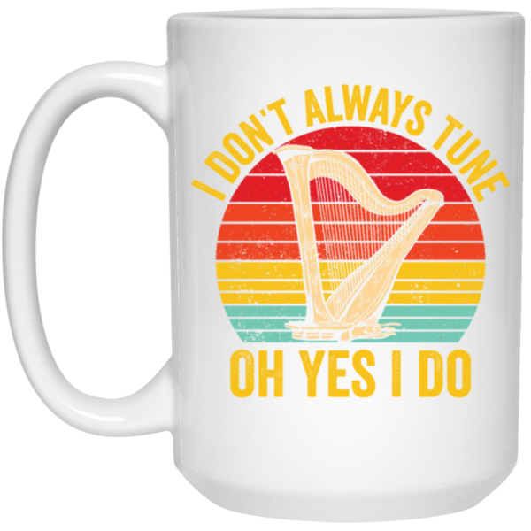 I Don’t Always Tune, Oh Yes I Do, Retro Harp Lover, Vintage Love Music, Best Hapist White Mug