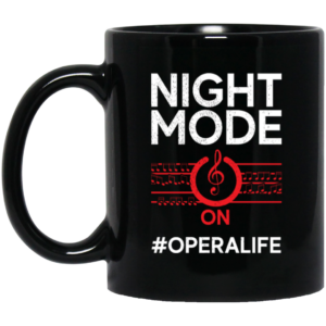 Music Lover, Night Mode On Opera Life, Singer Gift, Vocalist Best Love Black Mug