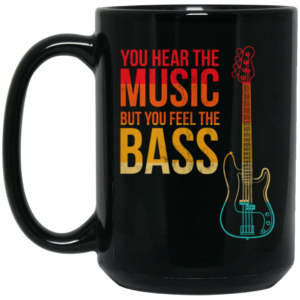 Bass Players Are The Sexiest Retro You Hear The Music But You Feel The Bass Vintage Black Mug 1