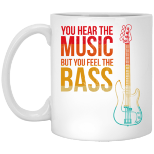 Bass Players Are The Sexiest Retro You Hear The Music But You Feel The Bass Vintage White Mug