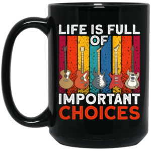 Retro Guitar Gift, Life Is Full Of Important Choices, Love Music Black Mug 1