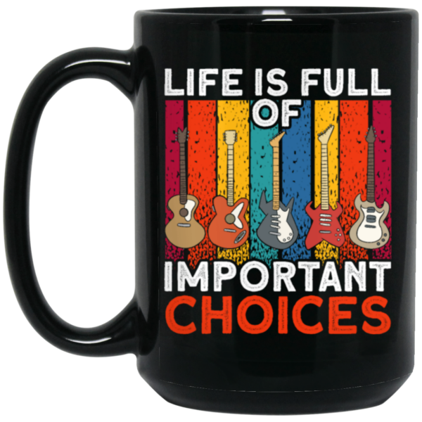 Retro Guitar Gift, Life Is Full Of Important Choices, Love Music Black Mug