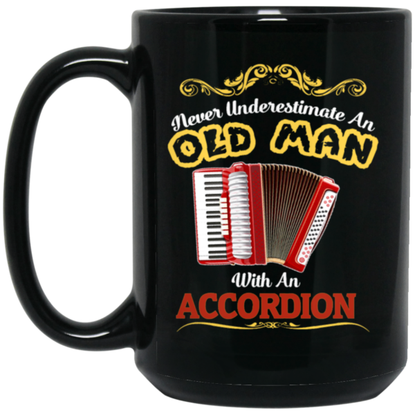 Never Underestimate An Old Man With An Accordion, Love Music Gift Black Mug