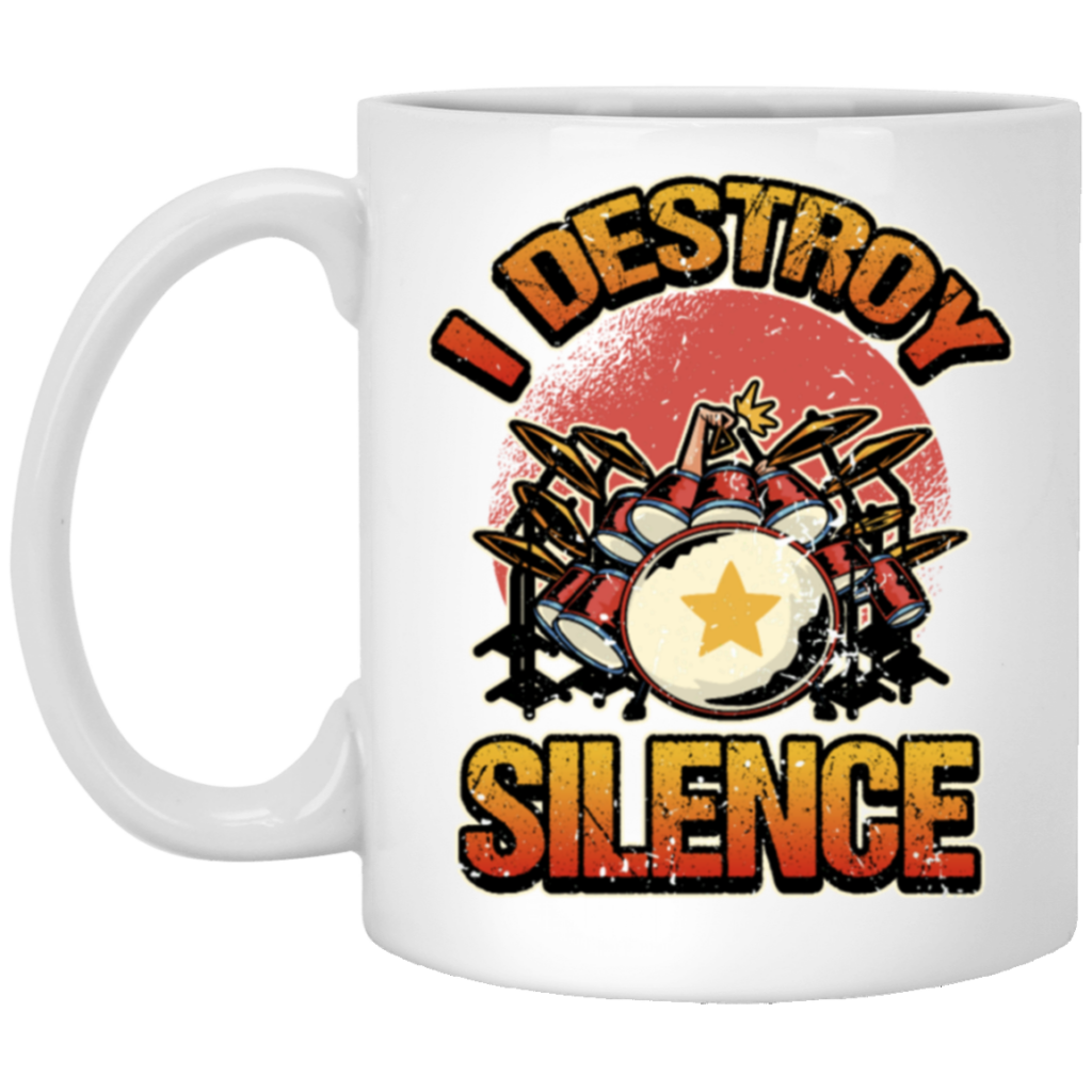 Music Instrument, Drummer Lover, Drummer Gift, I Destroy Silence Gift White Mug Music Instrument, Drummer Lover, Drummer Gift, I Destroy Silence Gift White Mug
