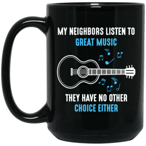 Acoustic Guitar, Musician Neighbors, Music Lover, My Neighbors Love Music Black Mug