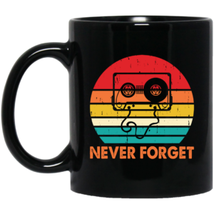 Never Forget, Retro Cassette, Old School Music Black Mug