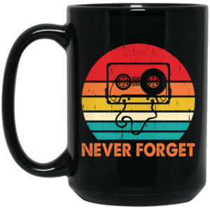 Never Forget, Retro Cassette, Old School Music Black Mug 1