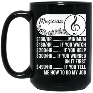 Musician Hourly Rate, Funny Musician, Best Of Musician Black Mug 1
