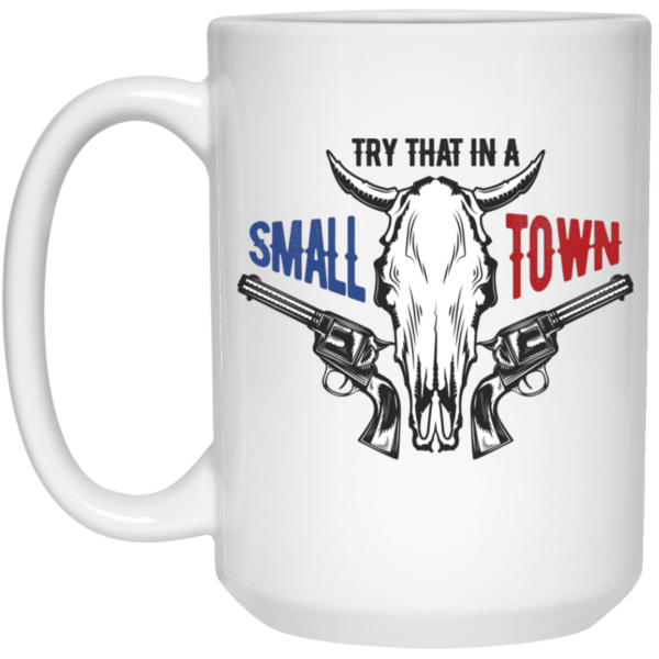 Try That In A Small Town, Cowboy Lover, Love Music White Mug