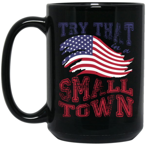 Try That In A Small Town, Country Concert, Town Music Black Mug