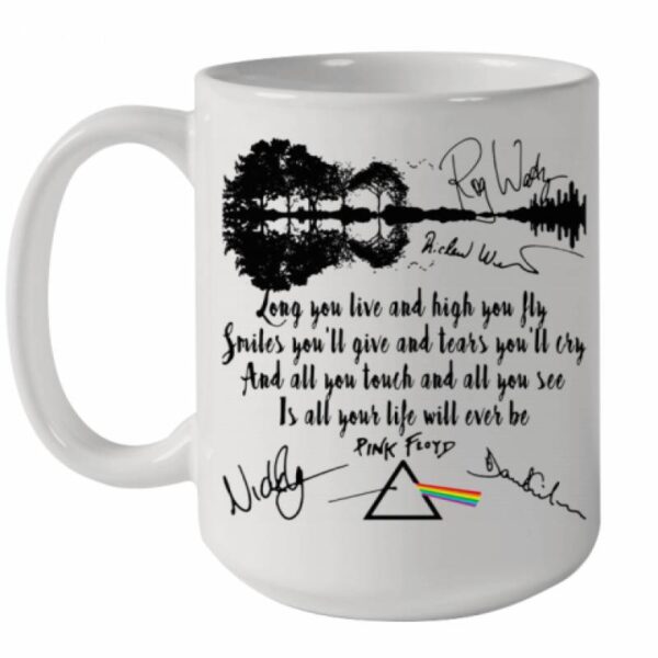 Pink Floyd Long You Live And High You Fly Smiles You’Ll Give And Tears You’Ll Cry Signatures Ceramic Mug 15oz