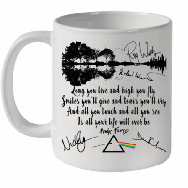Pink Floyd Long You Live And High You Fly Smiles You’Ll Give And Tears You’Ll Cry Signatures Ceramic Mug 11oz