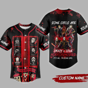 Some Girls Are Crazy And Love Horror Movies Baseball Jersey For Men Women And Kids Gift for Fans