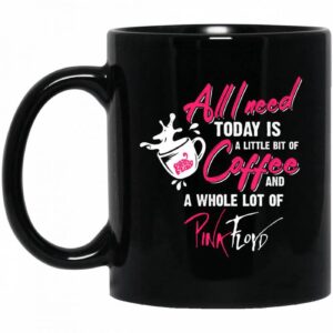 All I need To Day Is Coffee & Whole Pink Floyd Mug TT04 1