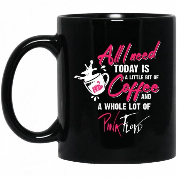 All I need To Day Is Coffee & Whole Pink Floyd Mug TT04