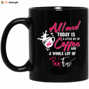 All I need To Day Is Coffee & Whole Pink Floyd Mug TT04