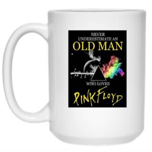 Never Underestimate An Old Man Who Loves Pink Floyd Mug – 15oz 1