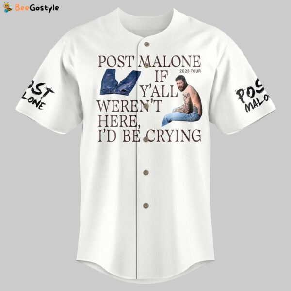Personalized Post Malone I’D Be Crying 2025 Gift for Fans Tour Baseball Jersey Gift for Fans