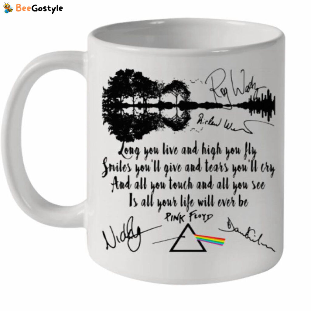 Pink Floyd Long You Live And High You Fly Smiles You’Ll Give And Tears You’Ll Cry Signatures Ceramic Mug 11oz Pink Floyd Long You Live And High You Fly Smiles You’Ll Give And Tears You’Ll Cry Signatures Ceramic Mug 11oz