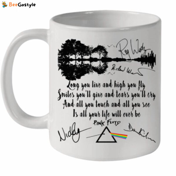 Pink Floyd Long You Live And High You Fly Smiles You’Ll Give And Tears You’Ll Cry Signatures Ceramic Mug 11oz