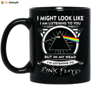 Pink Floyd Mug But In My Head I’m Listening To Pink Floyd Coffee Mug Tea Mug