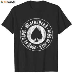 Motorhead Born to Lose Live to Win T-Shirt - Rock Band Tee for Fans