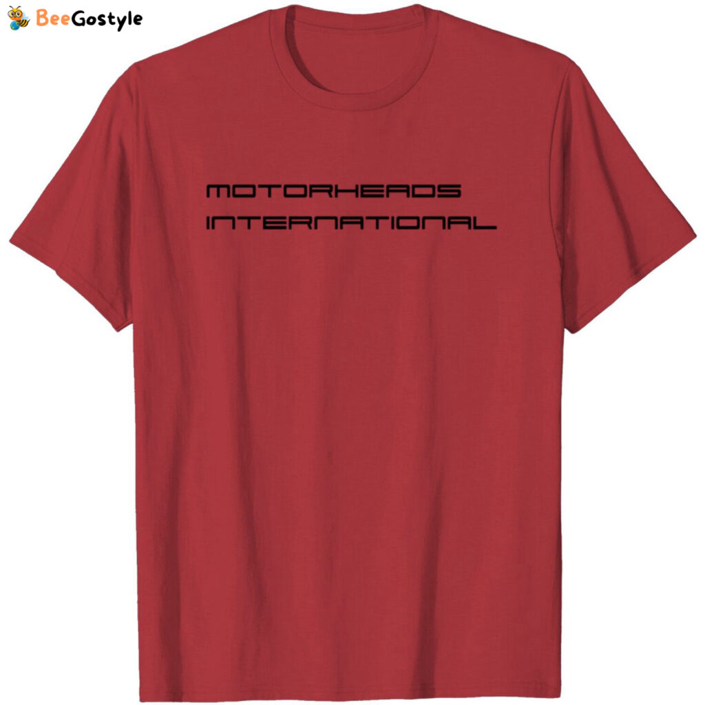 Motorheads International T Shirt: Rev Up Your Style with this Exclusive Design Motorheads International T Shirt: Rev Up Your Style with this Exclusive Design